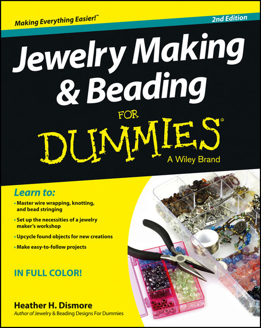 Jewelry Making and Beading For Dummies, Heather Dismore