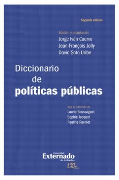 Diccionario de políticas públicas. 2a edición, Jean-françois Jolly, Laurie Boussaguet, Pauline Ravinet, Sophie Jacquot