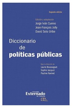 Diccionario de políticas públicas. 2a edición, Jean-françois Jolly, Laurie Boussaguet, Pauline Ravinet, Sophie Jacquot