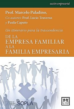 De la empresa familiar a la familia empresaria, Lucio Traverso, Marcelo Paladino, Paula Caputo