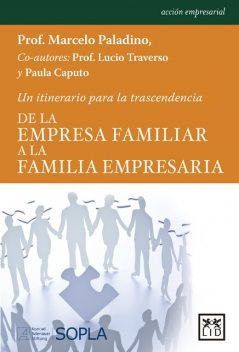 De la empresa familiar a la familia empresaria, Lucio Traverso, Marcelo Paladino, Paula Caputo