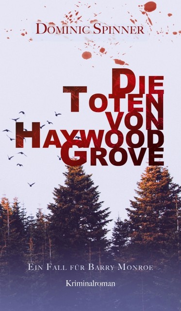 Die Toten von Haywood Grove: Der erste Fall für Barry Monroe, Dominic Spinner
