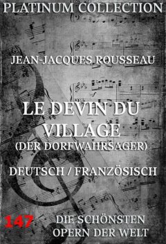 Le Devin du Village (Der Dorfwahrsager), Jean-Jacques Rousseau