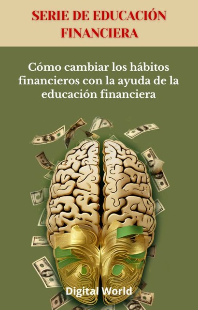 Cómo cambiar los hábitos financieros con la ayuda de la educación financiera, Digital World