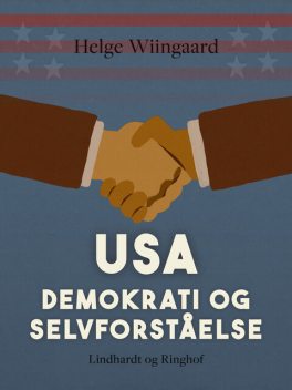 USA – demokrati og selvforståelse, Helge Wiingaard
