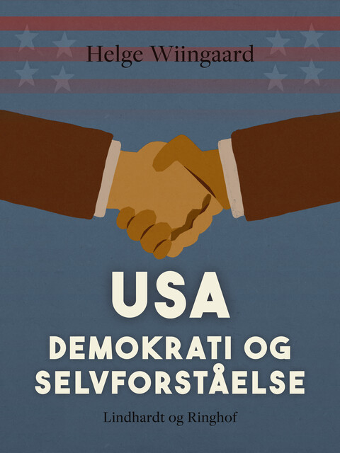 USA – demokrati og selvforståelse, Helge Wiingaard