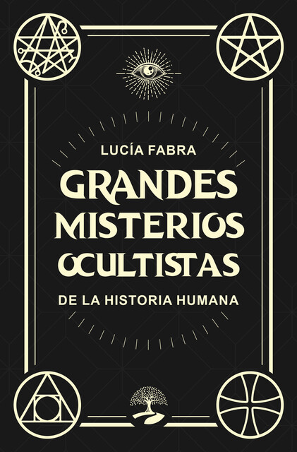 Grandes misterios ocultistas de la Historia Humana, Lucía Fabra