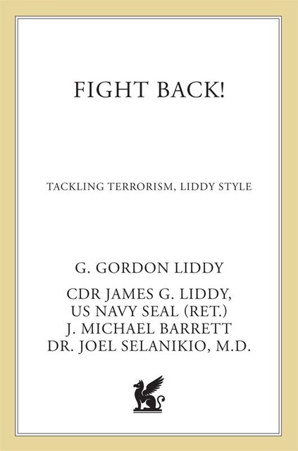 Fight Back, G. Gordon Liddy, J. Michael Barrett, James G. Liddy, Joel D. Selanikio