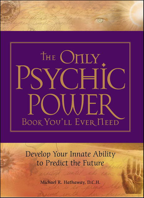 The Only Psychic Power Book You'll Ever Need, Michael R. Hathaway