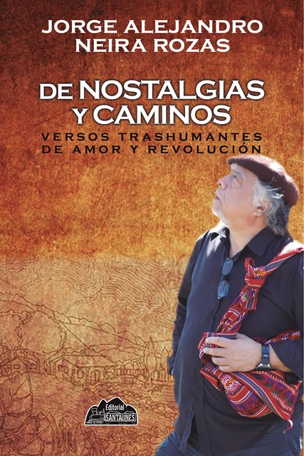 De nostalgias y caminos, Jorge Neira Rozas