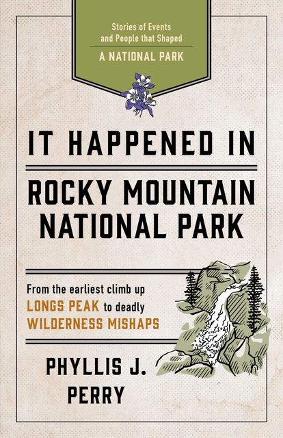 It Happened In Rocky Mountain National Park, Phyllis J.Perry