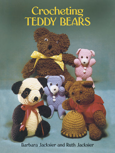 Crocheting Teddy Bears, Barbara Jacksier, Ruth Jacksier