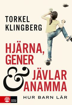 Hjärna, gener och jävlar anamma, Torkel Klingberg