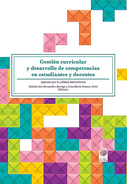 Gestión curricular y desarrollo de competencias en estudiantes y docentes: apuesta por la calidad universitaria, Fabiola Inés Hernández Barriga
