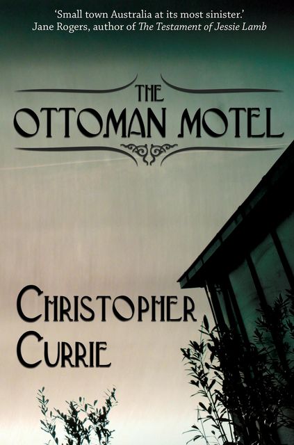 The Ottoman Motel, Christopher Currie