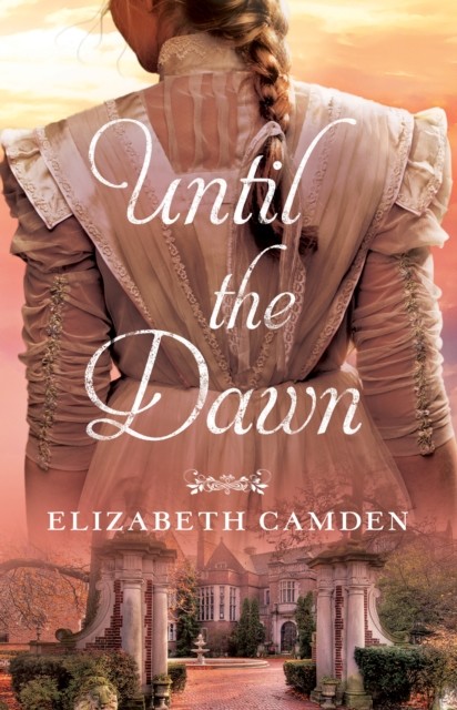 Until the Dawn, Elizabeth Camden