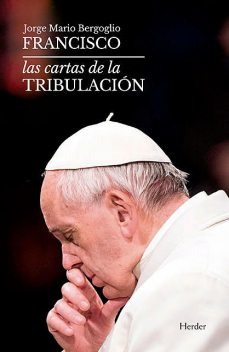Las cartas de la tribulación, Papa Francisco