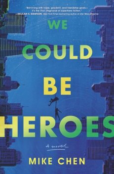 We Could Be Heroes, Mike Chen