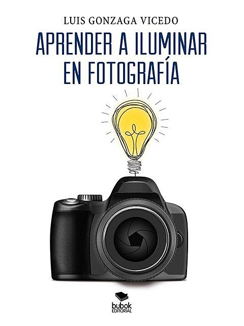 Aprender a iluminar en fotografía, Luis Gonzaga Vicedo