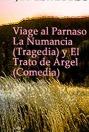 Viage al Parnaso / La Numancia (Tragedia) y El Trato de Argel (Comedia), Miguel de Cervantes Saavedra