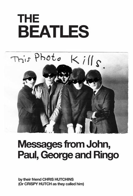 The Beatles Messages from John, Paul, George and Ringo, Chris Hutchins