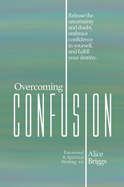 Overcoming Confusion, Alice Briggs