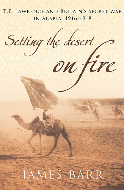 Setting the Desert on Fire, James Barr