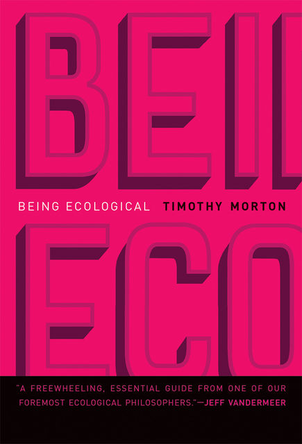 Being Ecological, Timothy Morton