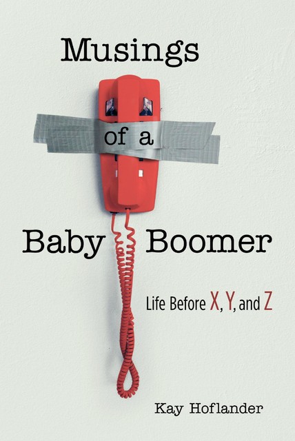 Musings of a Baby Boomer, Kay Hoflander