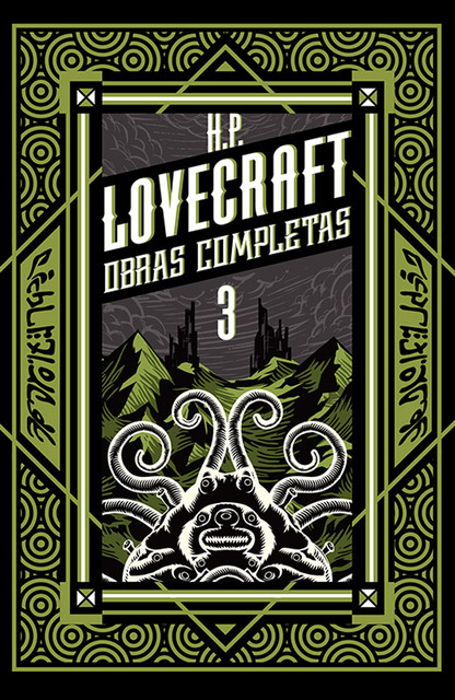 H P Lovecraft obras completas Tomo 3, Howard Philips Lovecraft