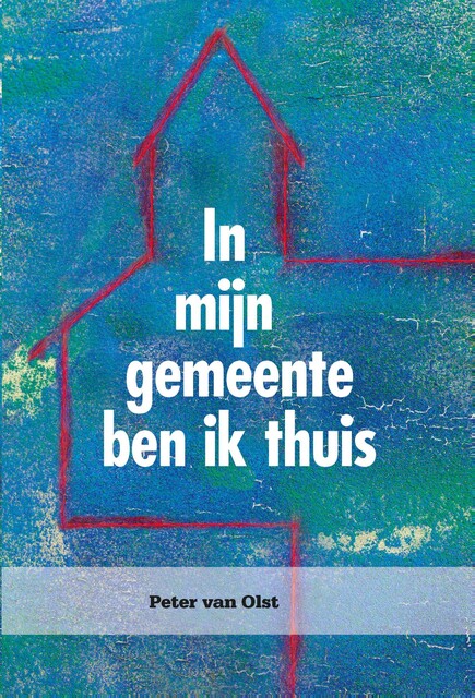 In mijn gemeente ben ik thuis, Peter van Olst