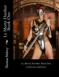 Le Morte D'Arther Book One, Thomas Malory