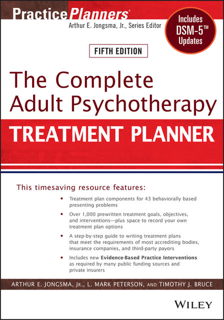 The Complete Adult Psychotherapy Treatment Planner, J.R., Arthur E.Jongsma, L.Mark Peterson, Timothy J.Bruce