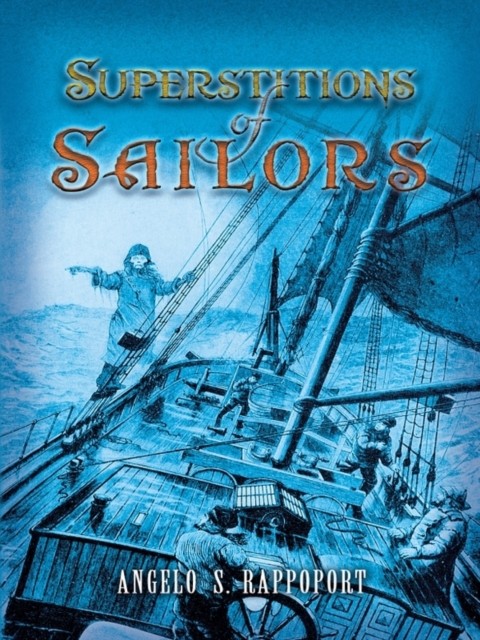 Superstitions of Sailors, Angelo S.Rappoport