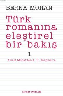 Türk Romanına Eleştirel Bir Bakış 1, Berna Moran
