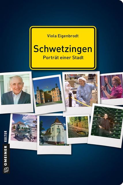 Schwetzingen – Porträt einer Stadt, Viola Eigenbrodt