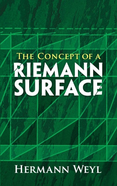 The Concept of a Riemann Surface, Hermann Weyl