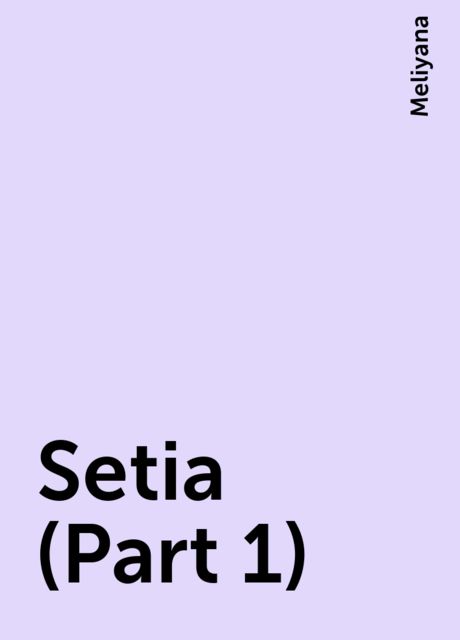 Setia (Part 1), Meliyana
