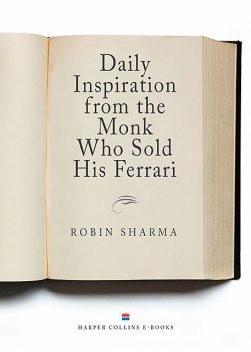 Daily Inspiration From The Monk Who Sold His Ferrari, Robin Sharma