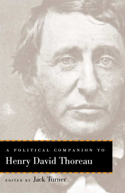 A Political Companion to Henry David Thoreau, Jack Turner