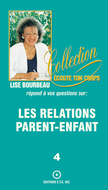 Les relations parent-enfant, Lise Bourbeau