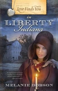Love Finds You in Liberty, Indiana, Melanie Dobson