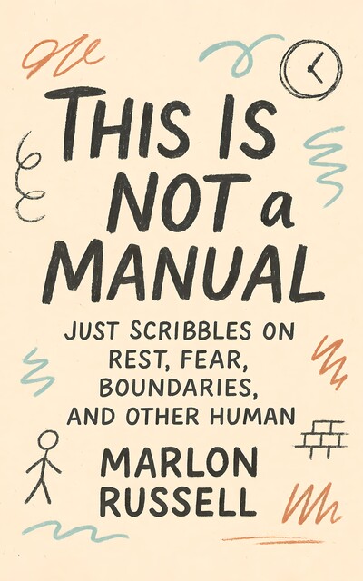 This Is Not a Manual, Marlon Russell