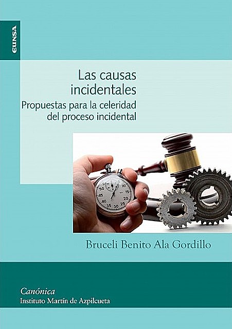 Las causas incidentales. Propuestas para la celeridad del proceso incidental, Bruceli Benito Ala Gordillo