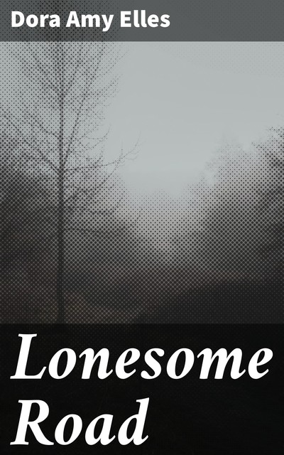 Lonesome Road, Dora Amy Elles