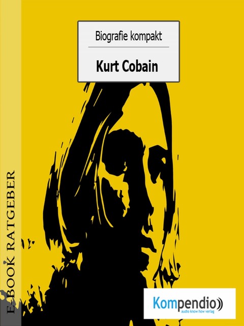 Biografie kompakt – Kurt Cobain, Adam White