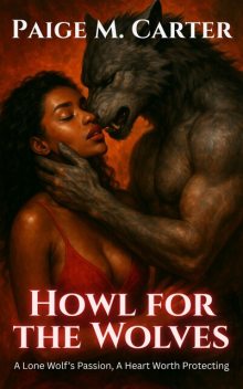 Howl for the Wolves, Paige M. Carter