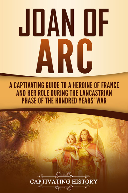 Joan of Arc, Captivating History