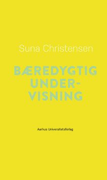 Bæredygtig undervisning, Suna Christensen