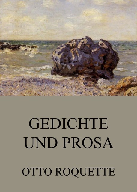 Gedichte und Prosa, Otto Roquette